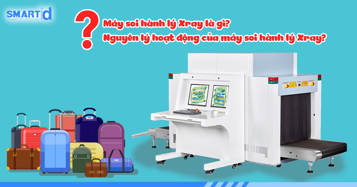 Máy soi hành lý Xray là gì? Nguyên lý hoạt động của Máy soi hành lý XRAY?